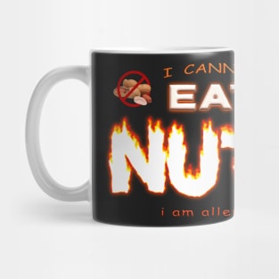 I can't eat nuts I'm allergic - nut allergy Mug